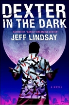 Dexter in the Dark by Jeff Lindsay