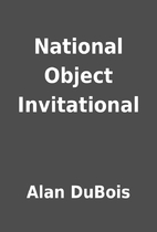 National Object Invitational by Alan DuBois