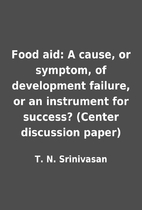 Food aid: A cause, or symptom, of…