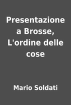 Presentazione a Brosse, L'ordine delle cose…