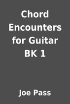 Chord Encounters for Guitar BK 1 by Joe Pass