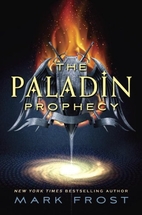 The Paladin Prophecy: Book 1 by Mark Frost