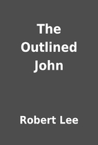 The Outlined John by Robert Lee