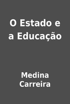 O Estado e a Educação by Medina Carreira