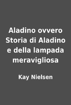 Aladino ovvero Storia di Aladino e della…