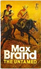 The Untamed by Max Brand