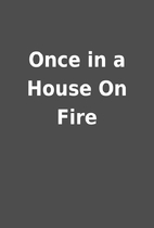 Once in a House On Fire