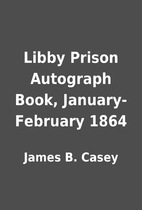 Libby Prison Autograph Book,…