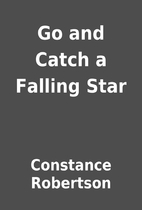 Go and Catch a Falling Star by Constance…