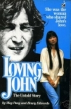 Loving John: The Untold Story by May Pang