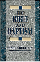 The Bible and baptism by Harry Bultema