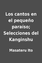 Los cantos en el pequeño paraíso;…