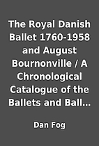 The Royal Danish Ballet 1760-1958 and August…