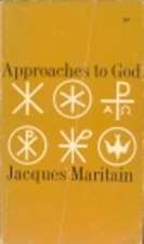 Approaches to God by Jacques Maritain