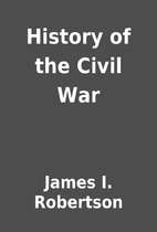 History of the Civil War by James I.…