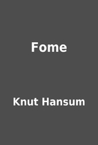 Fome by Knut Hansum