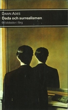 Dada and surrealism reviewed by Dawn Adès
