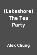 (Lakeshore) The Tea Party by Alex Chung
