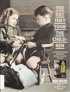 The day they took the children by Ben Wicks