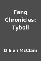 Fang Chronicles: Tyboll by D'Elen…