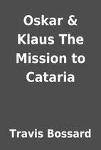 Oskar & Klaus The Mission to Cataria by…