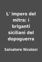 L' impero del mitra: i briganti siciliani…
