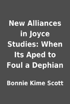New Alliances in Joyce Studies: When Its…