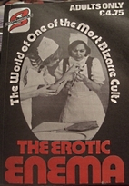 The Erotic Enema: The World of One of the…