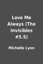 Love Me Always (The Invisibles #5.5) by…