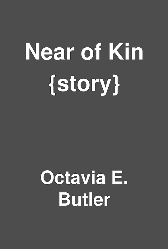 near of kin octavia butler near of kin octavia butler