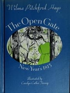 The open gate, New Year's 1815 by Wilma…