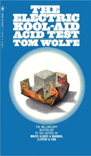 The electric kool-aid acid test by Tom Wolfe