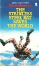 The Stainless Steel Rat Saves the World by…