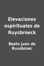Elevaciones espirituales de Ruysbroeck by…