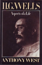 H.G. Wells: Aspects of a Life by Anthony…