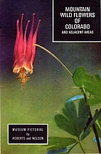 Mountain Wild Flowers of Colorado. Museum…