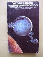 The Lost Worlds of 2001 by Arthur C. Clarke