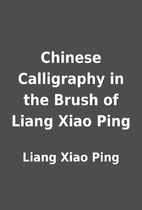 Chinese Calligraphy in the Brush of Liang…