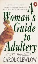 A Woman's Guide to Adultery by Carol Clewlow