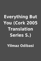 Everything But You (Cork 2005 Translation…
