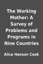 The Working Mother: A Survey of Problems and…