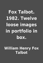 Fox Talbot. 1982. Twelve loose images in…