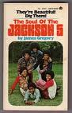 The Soul of the Jackson 5 by James Gregory