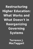 Restructuring Higher Education: What Works…