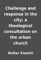 Challenge and response in the city; a…