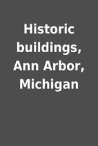 Historic buildings, Ann Arbor, Michigan