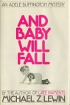 And Baby Will Fall by Michael Z. Lewin