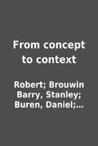 From concept to context by Robert; Brouwin…