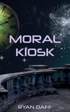 Moral Kiosk by Ryan Daff