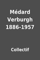 Médard Verburgh 1886-1957 by Collectif